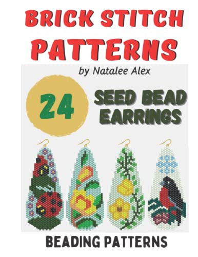 Brick Stitch Patterns Seed Bead Earrings Teardrop – 24 projects: Beading patterns Floral Collection Beaded Jewelry