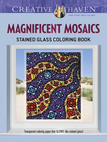 Creative Haven Magnificent Mosaics Stained Glass Coloring Book (Adult Coloring Books: Art & Design)